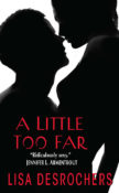 Cover Re-Reveal, Excerpt & Giveaway: A Little Too Far by Lisa Desrochers