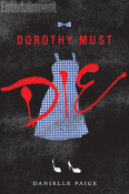 Books On Our Radar: Dorothy Must Die (Dorothy Must Die #1) by Danielle Paige
