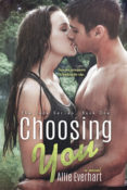 Book Blitz & Giveaway: Choosing You by Allie Everhart