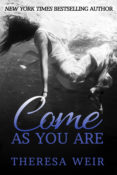 Book Blitz & Giveaway: Come As You Are by Theresa Weir