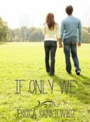 Book Blitz & Giveaway: If Only We by Jessica Sankiewicz