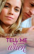 Book Spotlight : Tell Me When by Stina Lindenblatt