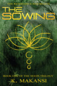 Blog Tour, Excerpt & Giveaway: The Sowing by K. Makansi