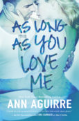 Blog Tour, Excerpt & Giveaway: As Long As You Love Me by Ann Aguirre