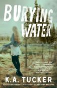 Release Day Launch & Giveaway: Burying Water by K.A. Tucker