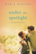 Cover Reveal: Under the Spotlight by Angie Stanton