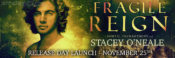 Release Day Blast & Giveaway: Fragile Reign by Stacey O’Neale