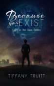 Book Blitz & Giveaway: Because You Exist by Tiffany Truitt