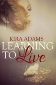 New Release & Review: Learning to Live by Kira Adams