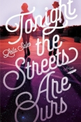 Cover Crush: Tonight the Streets Are Ours by Leila Sales