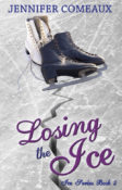 Cover Reveal: Losing the Ice (Ice #2) by Jennifer Comeaux