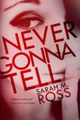 Cover Reveal: Never Gonna Tell by Sarah M. Ross