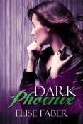 New Release, Review & Giveaway: Dark Phoenix by Elise Faber