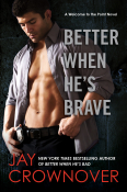 Cover Reveal: Better When He’s Brave by Jay Crownover