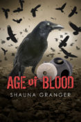 Cover Reveal: Age of Blood (Ash & Ruin #3) by Shauna Granger
