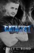 New Release Blast: Catalyst by Casey L. Bond