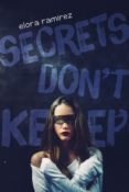Cover Reveal & Giveaway: Secrets Don’t Keep by Elora Ramirez