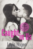 Cover Reveal & Giveaway: Caught in Us by Layla Hagen