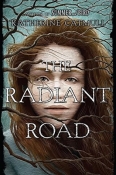 Cover Crush: The Radiant Road by Katherine Catmull
