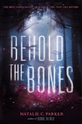 Cover Crush: Behold the Bones (Beware the Wild #2) by Natalie C. Parker
