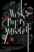 Books On Our Radar: Wink Poppy Midnight by April Genevieve Tucholke