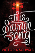 Books On Our Radar: This Savage Song by Victoria Schwab