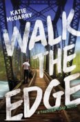 Chapter Reveal: Walk the Edge (Thunder Road #2) by Katie McGarry