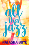 New Release Blitz & Giveaway: All That Jazz by Natasha Boyd