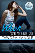 Release Day Scavenger Hunt Blitz: When We Were Us by Tawdra Kandle