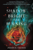 Books On Our Radar: A Shadow Bright and Burning (Kingdom on Fire #1) by Jessica Cluess