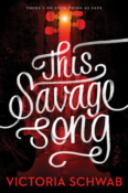 Book Review: This Savage Song (Monsters of Verity #1) by Victoria Schwab