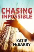 Release Day Launch & Giveaway: Chasing Impossible by Katie McGarry