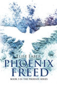New Release Blitz & Giveaway: Phoenix Freed by Elise Faber