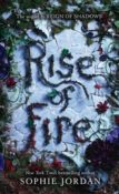 Books On Our Radar: Rise of Fire (Reign of Shadows #2) by Sophie Jordan
