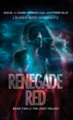 Cover Reveal: Renegade Red (Light Trilogy #2) by Lauren Bird Horowitz