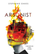 Cover Crush: The Arsonist by Stephanie Oakes