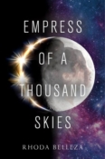 Books On Our Radar: Empress of a Thousand Skies by Rhoda Belleza