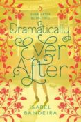 Books On Our Radar: Dramatically Ever After (Ever After #2) by Isabel Bandeira