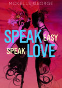 Cover Crush: Speak Easy, Speak Love by McKelle George