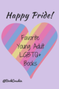 Feature: Happy Pride – A Short List of YA LGBTQIA+ Books That I Love!