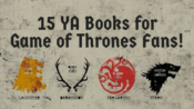 Feature: 15 YA Books for Game of Thrones Fans