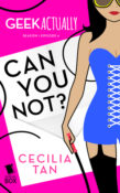 Review: Can You Not? (Geek Actually #1.6) by Cecilia Tan