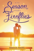 Book Rewind · Review: A Season for Fireflies by Rebecca Maizel