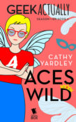 Review: Aces Wild (Geek Actually #1.9) by Cathy Yardley