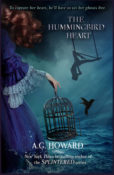 New Release Blitz & Giveaway: The Hummingbird Heart by A.G. Howard