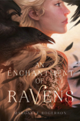 Feature: Crush On This #10 – An Enchantment of Ravens by Margaret Rogerson
