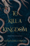 Books On Our Radar: To Kill a Kingdom by Alexandra Christo