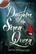 Books On Our Radar: Daughter of the Siren Queen by Tricia Levenseller