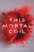 ARC Review: This Mortal Coil by Emily Suvada
