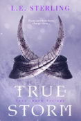 Excerpt Reveal & Giveaway: True Storm (True Born #3) by L.E. Sterling